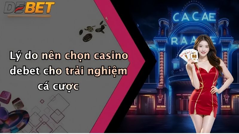 tai-sao-nen-chon-ca-cuoc-tai-debet-bet